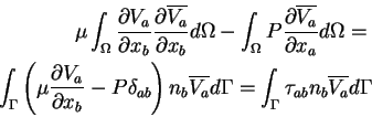 \begin{eqnarray*}\mu \int_\Omega \frac{\partial V_a}{\partial x_b} \frac{\partia...
...{V_a} d\Gamma = \int_\Gamma \tau_{ab} n_b \overline{V_a} d\Gamma
\end{eqnarray*}