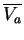$\overline{V_a}$
