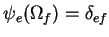 $\psi_e (\Omega_f) = \delta_{ef}$