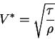 \begin{displaymath}V^* = \sqrt{\frac{\tau}{\rho}}
\end{displaymath}