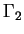 $\Gamma_2$