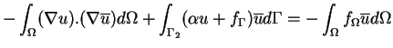 $\displaystyle -\int_{\Omega}(\nabla u).(\nabla\overline{u})d\Omega +\int_{\Gamm...
...u+f_{\Gamma})\overline{u} d\Gamma = -\int_{\Omega}f_{\Omega}\overline{u}d\Omega$