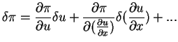 $\displaystyle \delta \pi = \frac{\partial \pi}{\partial u}\delta u + \frac{\par...
...al (\frac{\partial u}{\partial x})}\delta (\frac{\partial u}{\partial x}) + ...$