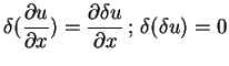 $\displaystyle \delta(\frac{\partial u}{\partial x})=\frac{\partial \delta u}{\partial x} \mbox{ ; } \delta (\delta u) = 0$
