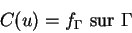 \begin{displaymath}
C(u)=f_{\Gamma} \mbox{ sur } \Gamma
\end{displaymath}