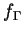 $f_{\Gamma}$