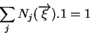 \begin{displaymath}\sum_j N_j(\overrightarrow{\xi}).1 = 1 \end{displaymath}