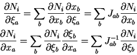\begin{eqnarray*}\frac{\partial N_i}{\partial \xi_a} = \sum_b \frac{\partial N_i...
...al x_a} = \sum_b J^{-1}_{ab} \frac{\partial N_i}{\partial \xi_b}
\end{eqnarray*}